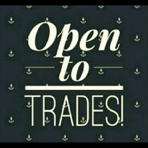 Open to trades and reasonable offers